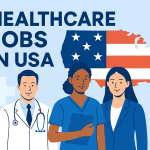 Healthcare Jobs in USA – Your Complete Guide to Landing