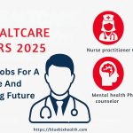 Top Healthcare Careers 2025: The Best Jobs for a Secure and Rewarding Future