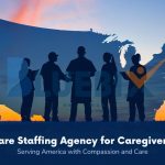 Healthcare Staffing Agency for Caregivers in USA