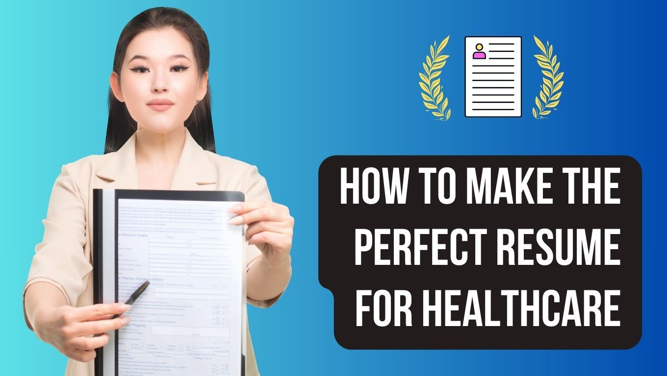 How to Make the Perfect Resume for Healthcare