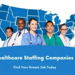 Top Healthcare Staffing Companies in USA (2025 Guide for Employers & Nurses)