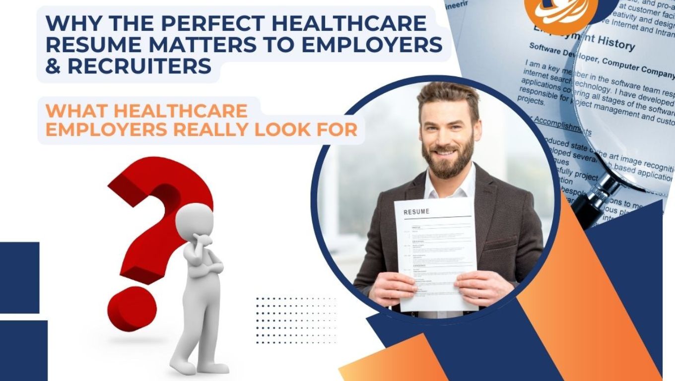 Why the Perfect Healthcare Resume Matters to Employers & Recruiters