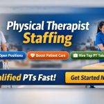 10 Physical Therapist Staffing Strategies for Faster Hiring