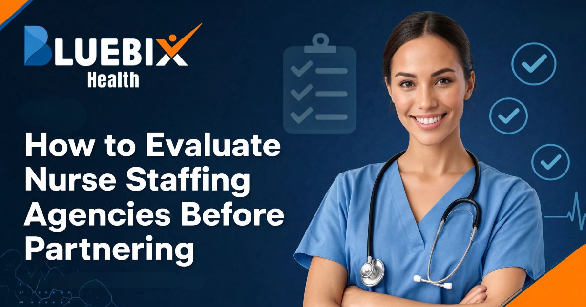 How to Evaluate Nurse Staffing Agencies Before Partnering