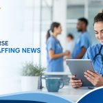 10 Nurse Staffing News Trends Shaping Healthcare in 2026